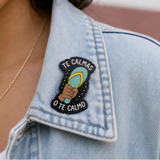 Te Calmas O Te Calmo Enamel Pin